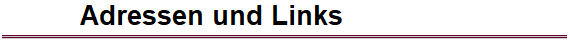 Adressen und Links